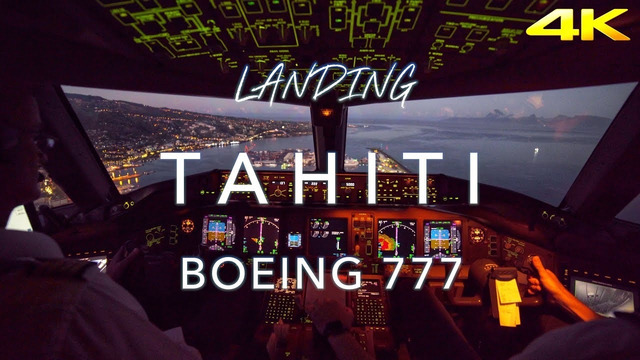 Красивый заход на посадку в Таити Боинга 777 из кабины пилотов
