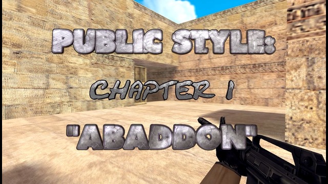 CS 1.6. Public style: chapter 1 "ABADDON"