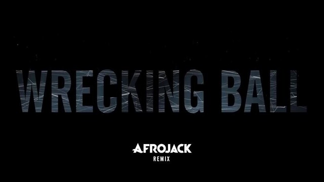 Miley Cyrus – Wrecking Ball (Afrojack Remix)