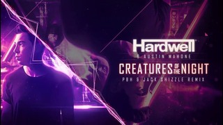 Hardwell & Austin Mahone – Creatures Of The Night (PBH & Jack Shizzle Remix)