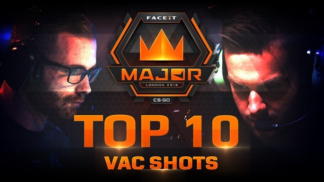 TOP 10 Vac Shots of FACEIT London Major
