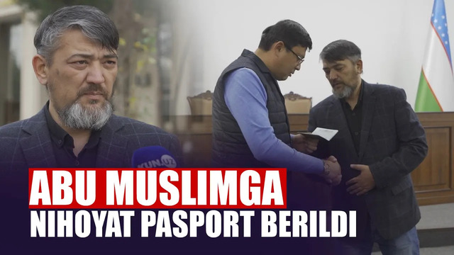 Taniqli bloger Abu Muslim 26 yil deganda O’zbekiston pasportini oldi