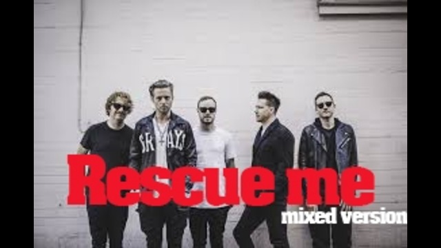 Onerepublic-Rescue me, mixed version