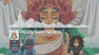 Pegboard Nerds – Heaven Let Us Down (feat. Koda)