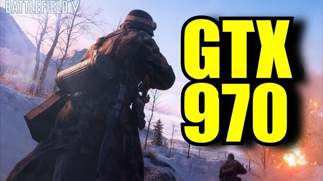 Battlefield V Closed Alpha #2 GTX 970 OC & i7 6700k | 1080p Ultra preset