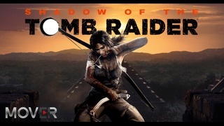 12 минутный Геймплей Shadow Of The Tomb Raider