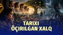 Tarixi öçirilgan xalq – ular keçagilarning xatolarini takrorlaşdi | 5 daqiqa