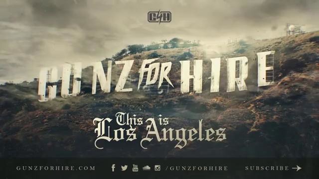 Gunz For Hire – This is Los Angeles [OUT NOW]