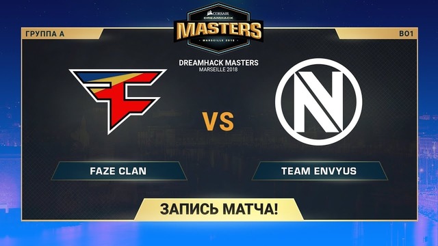 FaZe vs EnVyUs – DreamHack Marceille – de cache [SleepSomeWhile, Anishared]