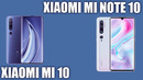 Xiaomi Mi 10 vs Xiaomi Mi Note 10. Сравнение