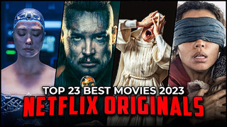 Top 23 Netflix Originals: Best Movies to Watch Now
