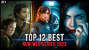 Top 12 Best New Web Series Released 2023 | Best New Series On Netflix, Amazon Prime, HBOMax, Disney