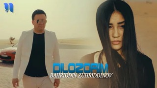 Bahriddin Zuhriddinov – Dilozorim (VideoKlip 2019)