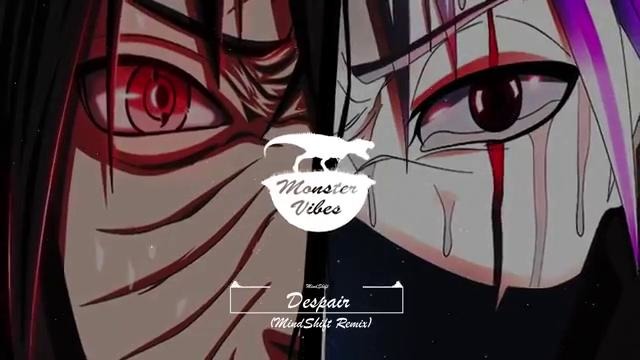Naruto Shippuden – Despair (MindShift Remix)