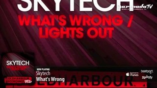 Skytech – What’s Wrong (Original Mix)