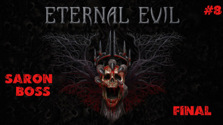 Eternal Evil Saron Boss Final #8