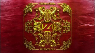 Zedd & Kesha – True Colors (Audio)