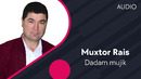 Muxtor Rais – Dadam mujik