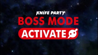 Knife Party – Boss Mode (Full Preview Edit)