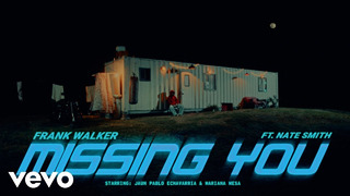 Frank Walker – Missing You ft. Nate Smith (Official Video)
