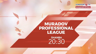 13-noyabr soat 20:30da Murodov Professional Ligasidan o‘ran olgan janglarni takroran tomosha qiling