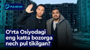 O’RTA OSIYODAGI ENG KATTA BOZOR NECHI PUL ISHLAYDI
