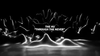 The HU – “Through The Never” from The Metallica Blacklist-360p