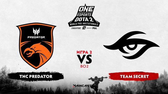 ONE Esport World Pro Invitational – TNC Predator vs Team Secret (Game 2, bo2, Group)
