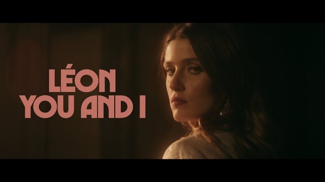LÉON – You And I (Official Video 2019!)