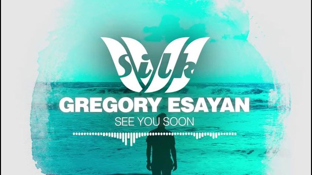 Gregory Esayan – See You Soon