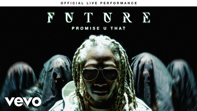 Future – Promise U That (Official Live Performance | Vevo)