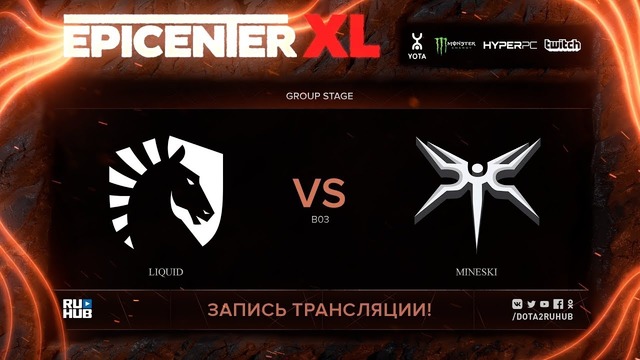 EPICENTER XL – Team Liquid vs Mineski (Game 1, Groupstage)