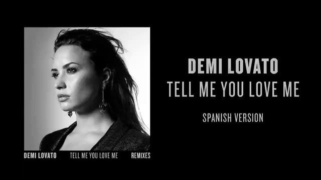 Demi Lovato – Tell Me You Love Me (Spanish Version Audio)