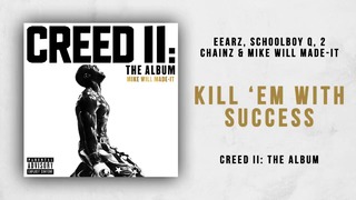Mike WiLL Made-It, Eearz, ScHoolboy Q & 2 Chainz – Kill ‘Em With Success