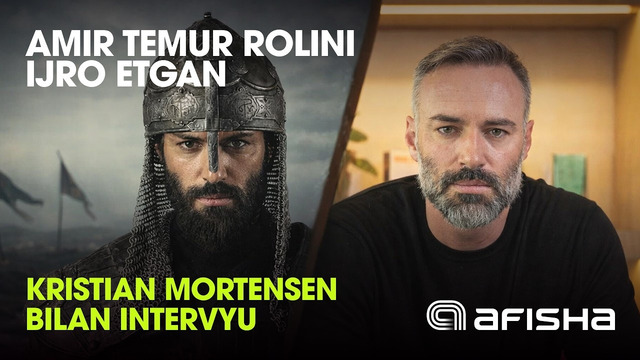 «AMIR TEMUR» FILMI QANDAY SURATGA OLINGAN? BOSH ROL IJROCHISI KRISTIAN MORTENSEN BILAN INTERVYU