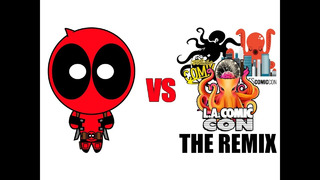 Deadpool vs Los Angeles Comic Con – THE REMIX