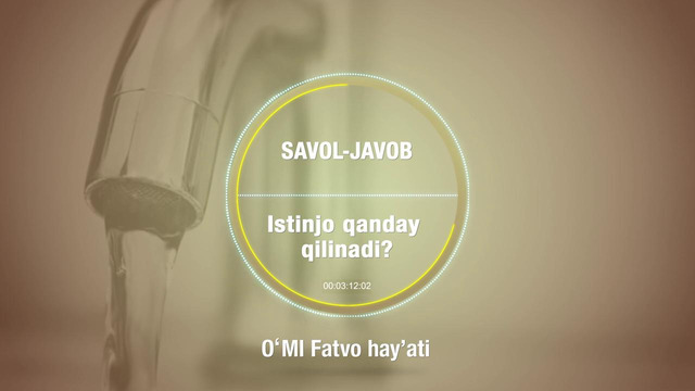 113. Savol-javob: Istinjo qanday qilinadi