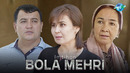 Bola mehri (Imtihon) | Бола мехри (Имтихон)