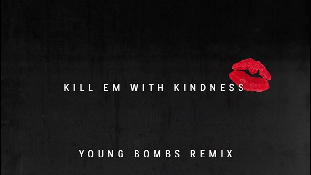 Selena Gomez – Kill Em With Kindness (Young Bombs Remix)