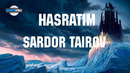 Sardor Tairov – Hasrat (lyrics) / Сардор Таиров – Хасрат (текст)