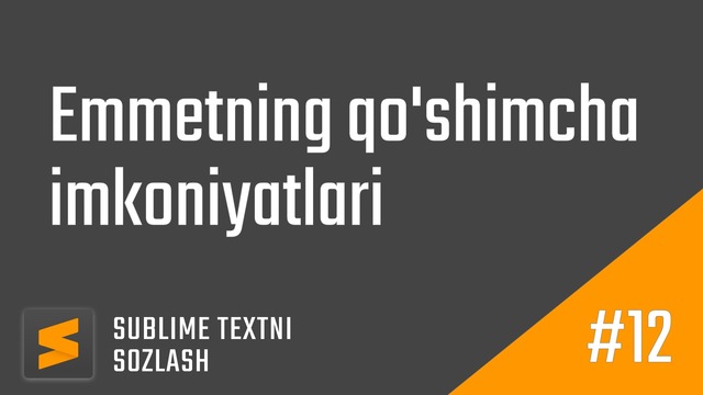 12 – Emmetning qo’shimcha imkoniyatlari | Sublime Textni sozlash