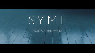 SYML – Fear of the Water (Official Video)