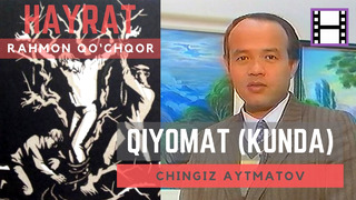 Chingiz Aytmatovning "QIYOMAT" ("KUNDA") romani haqida