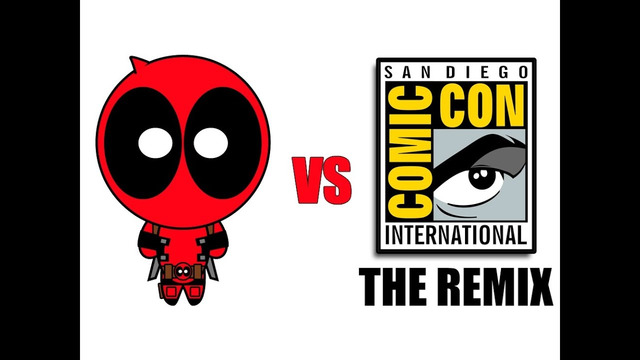 Deadpool vs San Diego Comic-Con – THE REMIX