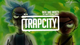 Rick and Morty – Evil Morty Theme Song (Trap Remix)