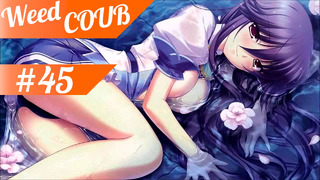 Weed-Coub: Выпуск #45 / Аниме Приколы / Anime AMV / Лучшее за неделю / Coub