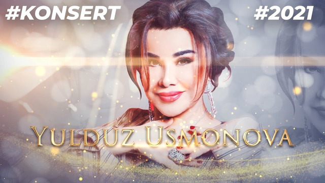 YULDUZ USMONOVA (konsert dasturi 2021)