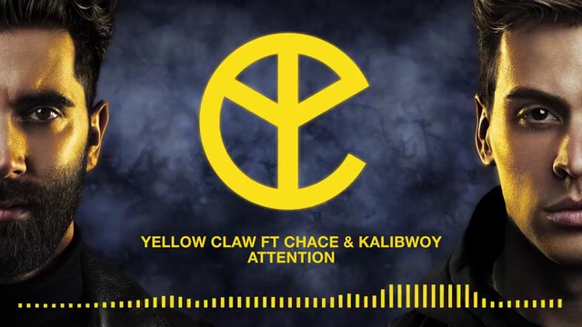 Yellow Claw ft. Chace & Kalibwoy – Attention