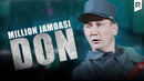 Миллион жамоаси – Дон | Million jamoasi – Don