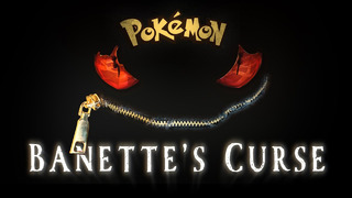 Pokémon – Banette’s Curse (Live Action Short Film)